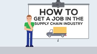 How to Get a Job in the Supply Chain Logistics Industry [upl. by Ytinirt]