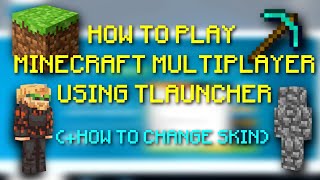 How To Play Minecraft Multiplayer Using TLauncher  How To Change Your Skin l Tutorial Video [upl. by Attenauq]