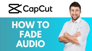 How To Fade Audio in CapCut  Add Fade InOut Effect to Audio in CapCut  CapCut Tutorial [upl. by Norreg307]