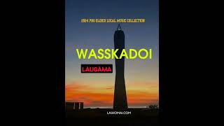 WASS KADOI LAUGAMA PNG OLDIE LOCAL MUSIC COLLECTION 2024 LAIHOMAI890🇵🇬🔥 [upl. by Lenahc]