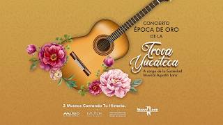 Concierto Época de Oro de la trova yucateca [upl. by Enelec]