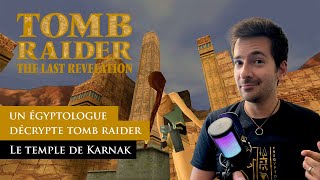 Un égyptologue décrypte Tomb Raider 4  niveau 5 Le temple de Karnak [upl. by Siram937]