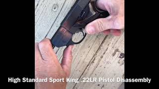 High Standard Sport King 22LR Pistol Disassembly [upl. by Airdnna370]