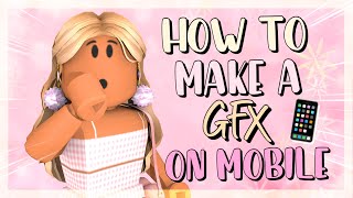 HOW TO MAKE A GFX IN MOBILE 2021  Roblox [upl. by Zampardi]