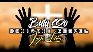 BULA QO  DOKIDOKI GOSPEL  JAYV LUBBA RMX  GOSPEL REMIX  21 [upl. by Allveta]