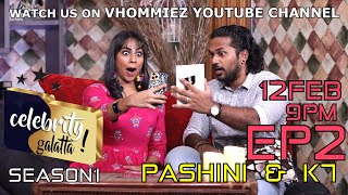 EP2 CELEBRITY GALATTA SEASON1  PASHINI amp KESAVAN [upl. by Ezequiel]