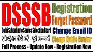 DSSSB Registration 2022  Forget Password Change Mobile Number Change Email ID  100 Correct [upl. by Nycila]