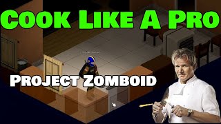 Project Zomboid Cooking Guide [upl. by Ykcin903]