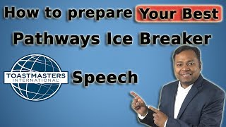 How to prepare your BEST Pathways Ice breaker Speech  Toastmasters [upl. by Dilisio]