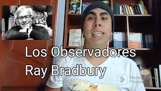 Los observadores Resumen y análisis Ray Bradbury [upl. by Drain]