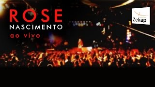 Rose Nascimento Ao Vivo  DVD Completo  Zekap Music [upl. by Elin282]