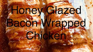 Honey Glazed Bacon Wrapped Chicken  How to make Chicken Breasts [upl. by Novart420]