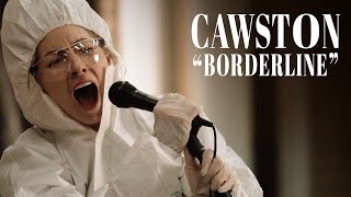 Cawston  quotBorderlinequot Music Video [upl. by Rednaxela]