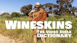 Wineskins  The Video Bible Dictionary [upl. by Akceber]