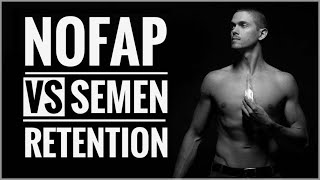 NoFap vs Semen Retention  Whats the difference [upl. by Lindberg]