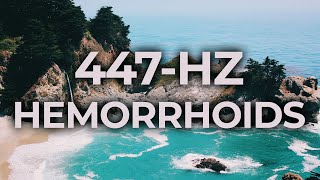 447Hz Music Therapy for Hemorrhoids Piles Relief Treatment  40Hz Binaural Beat  Healing Calming [upl. by Notnilk]