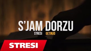 Stresi ft Getinjo  SJAM DORZU Prod by Edlir Begolli [upl. by Bethanne]