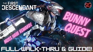 MUST HAVE Rewards The First Descendant Bunny Quest  FULL WalkThru amp GUIDE [upl. by Hgiel]