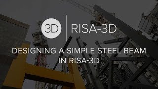 Designing a Simple Steel Beam in RISA3D [upl. by Raji713]