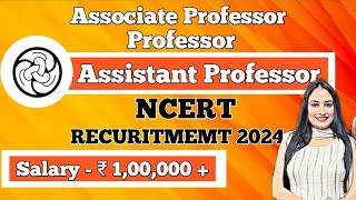 NCERT Recruitment 2024  NCERT Assistant Professor Vacancy 2024 [upl. by Cornell43]