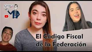 CONOCE EL CÓDIGO FISCAL DE LA FEDERACIÓN [upl. by Lindley]