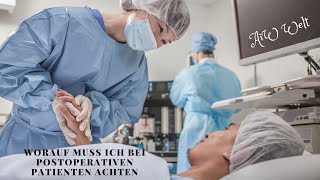 Worauf muss ich bei postoperativen Patienten achten [upl. by Shepley144]