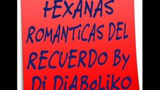 TEXANAS ROMANTICAS DEL RECUERDO By Dj DiABoLiKO [upl. by Ettenirt]