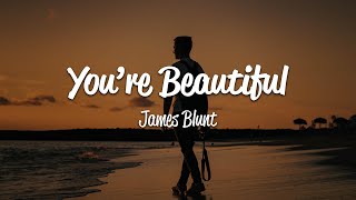 James Blunt  Youre Beautiful Lyrics [upl. by Ahsot]