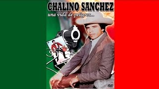 Chalino Sanchez  Una Vida De Peligros Pelicula Completa [upl. by Sylvan]