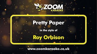 Roy Orbison  Pretty Paper  Karaoke Version from Zoom Karaoke [upl. by Babita648]