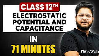 ELECTROSTATIC POTENTIAL AND CAPACITANCE in 71 Minutes  Physics Chapter 2  Full Chapter Class 12th [upl. by Modesta]