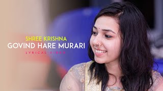 Shree Krishna Govind Hare Murari  Lyrical video  Maanya Arora  Krishna Bhajan [upl. by Sosanna]