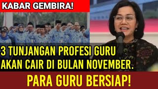 Selamat 3 Tunjangan Seritifikasi Guru TPG Akan Cair di Bulan November 2024 [upl. by Antonella]