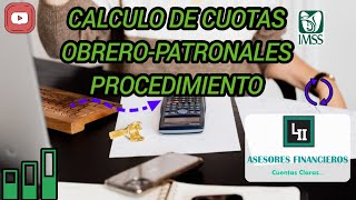 Como Calcular las Cuotas Obrero  Patronales  IMSS  Procedimiento [upl. by Hafirahs]