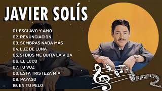 Javier Solis  SUS TOP 10 MAYORES ÉXITOS  Javier Solis  LAS MEJORES CANCIONES DE MIX [upl. by Wales70]