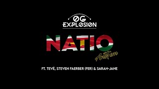 OG Explosion  Natio Anthem ft Tevé Steven Faerber Fer amp SarahJane [upl. by Phylis283]