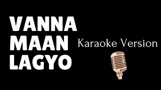 UNB  Vanna Maan Lagyo Karaoke Version [upl. by Nnairrek]