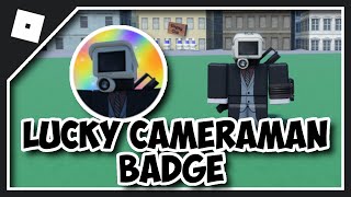 HOW TO GET LUCKY CAMERAMAN BADGE in OMEGA SKIBID TOILET ROLEPLAY 2 Roblox [upl. by Oigimer]