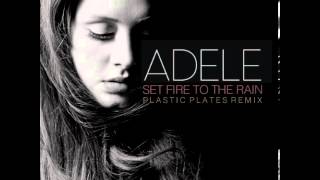 Adele  Set Fire To The Rain Plastic Plates Remix [upl. by Leaffar]