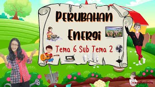 Perubahan Energi  Tema 6 Sub Tema 2 Kelas 3 SD [upl. by Yk182]