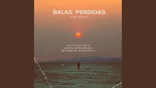 Balas Perdidas Dub Remix [upl. by Gannes934]