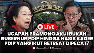 🔴LIVE Ucapan Pramono Akui Bukan Gubernur PDIP hingga Nasib Kader PDIP yang Ikut Retreat Dipecat [upl. by Reinold]