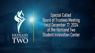 Richland School District Two Special Called Board of Trustees Meeting  December 17 2024 at R2i2 [upl. by Yuht]