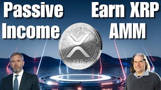 Ripple  XRP How To Earn Passive Income with XRP amp AMM David Schwartz XRPLs Automated Market Maker [upl. by Zosi]