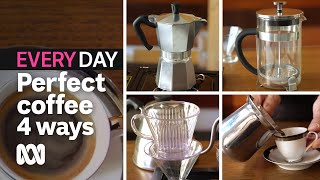 Best ways to make great coffee at home  Everyday Food  ABC Australia [upl. by Nolte]