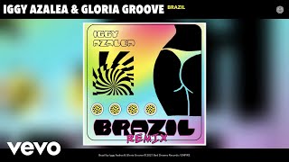 Iggy Azalea Gloria Groove  Brazil Remix Audio [upl. by Leikeze]