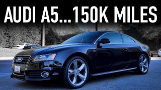 2010 Audi A5 Review150K Miles Later [upl. by Beitz]