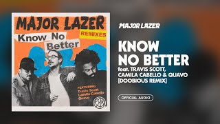 Major Lazer  Know No Better feat Travis Scott Camila Cabello amp Quavo Doobious Remix Audio [upl. by Eiryk]