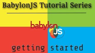 BabylonJS Tutorial Series  Part 1 Getting Started [upl. by Novled]