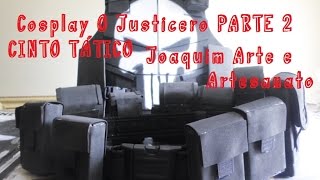 DIY Cosplay O JusticeiroCinto tático23 [upl. by Falzetta97]